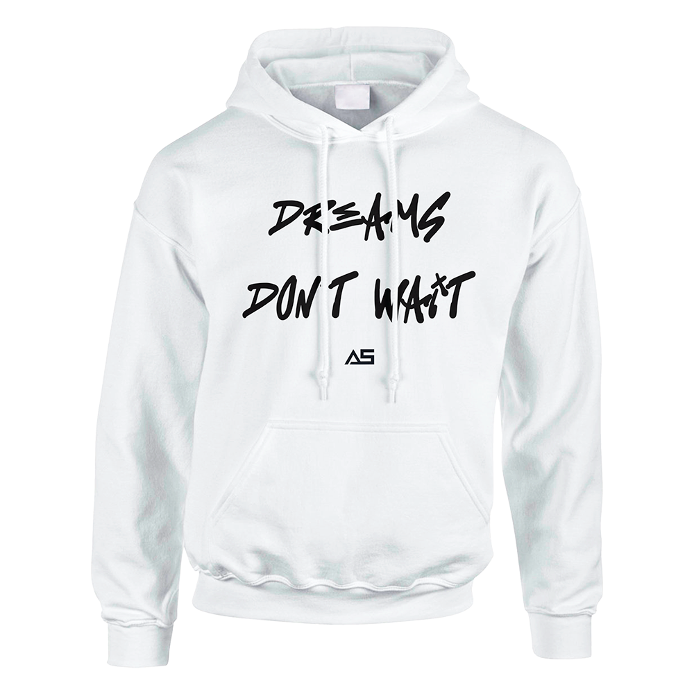 Hoodie dreams don't wait
